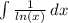 \int {\frac{1}{ln(x)} } \, dx