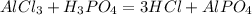 AlCl_{3}+H_{3}PO_{4} =3HCl+AlPO_{4}