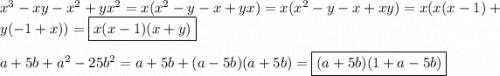 x^{3}-xy-x^{2} +yx^{2} = x(x^{2} -y-x+yx)=x(x^{2} -y-x+xy)=x(x(x-1)+y(-1+x))= \boxed{x(x-1)(x+y)}\\ \\ a+5b+a^{2}-25b^{2}=a+5b+(a-5b)(a+5b) = \boxed{(a+5b)(1+a-5b)}