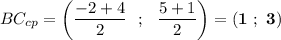 BC_{cp}=\bigg(\dfrac{-2+4}{2} ~~ ; ~~ \dfrac{5+1}{2} \bigg) =\bold{ (1 ~ ;~ 3)}