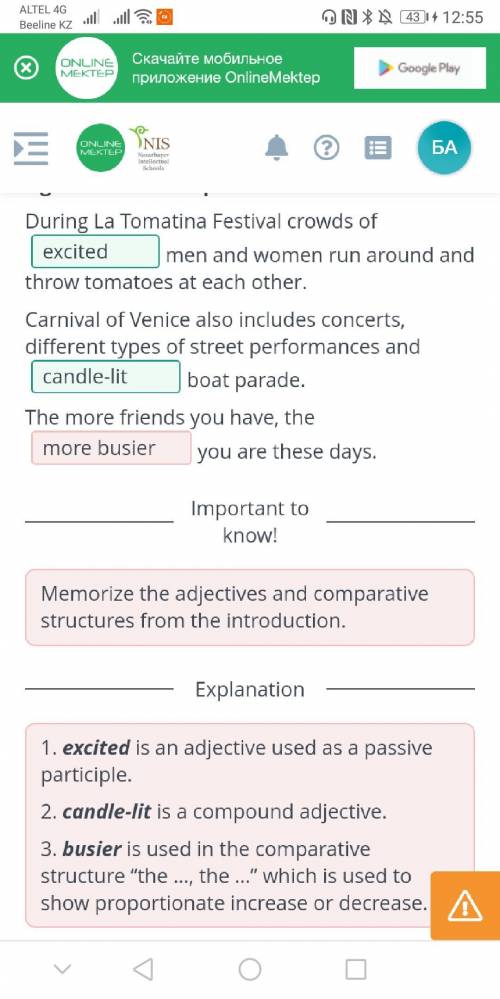 Read the sentences. Choose then click the right word to complete the sentences. During La Tomatina F