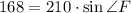 168=210\cdot \sin\angle F