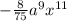 -\frac{8}{75}a^9x^{11}