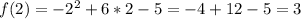 f(2)=-2^2+6*2-5=-4+12-5=3