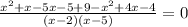 \frac{x^2+x-5x-5+9-x^2+4x-4}{(x-2)(x-5)} =0