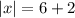 |x|=6+2