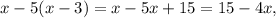 x-5(x-3)=x-5x+15=15-4x,