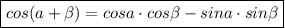 \boxed {cos(a+\beta )=cosa\cdot cos\beta -sina\cdot sin\beta }