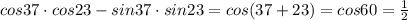 cos37\cdot cos23-sin37\cdot sin23=cos(37+23)=cos60=\frac{1}{2}