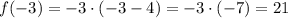 f(-3)=-3\cdot(-3-4)=-3\cdot(-7)=21