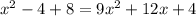 x^2-4+8=9x^2+12x+4