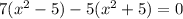 7(x^2-5)-5(x^2+5)=0