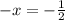 -x=-\frac{1}{2}