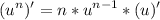 \displaystyle(u^n)'=n*u^{n-1}*(u)'