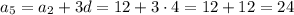 a_5=a_2+3d=12+3\cdot4=12+12=24