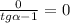 \frac{0}{tg\alpha - 1 } = 0