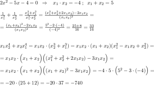 2x^2-5x-4=0\; \; \Rightarrow \; \; \; x_1\cdot x_2=-4\; ;\; \; x_1+x_2=5\\\\\frac{1}{x_1^2}+\frac{1}{x_2^2}=\frac{x_2^2+x_1^2}{x_1^2\cdot x_2^2}=\frac{(x_1^2+x_2^2+2x_1x_2)-2x_1x_2}{(x_1x_2)^2}=\\\\=\frac{(x_1+x_2)^2-2x_1x_2}{(x_1x_2)^2}=\frac{5^2-2\cdot (-4)}{(-4)^2}=\frac{25+8}{16}=\frac{33}{16}\\\\\\x_1x_2^4+x_2x_1^4=x_1x_2\cdot (x_2^3+x_1^3)=x_1x_2\cdot (x_1+x_2)(x_1^2-x_1x_2+x_2^2)=\\\\=x_1x_2\cdot \Big (x_1+x_2\Big )\Big ((x_1^2+x_2^2+2x_1x_2)-3x_1x_2\Big )=\\\\=x_1x_2\cdot \Big (x_1+x_2\Big )\Big ((x_1+x_2)^2-3x_1x_2\Big )=-4\cdot 5\cdot \Big (5^2-3\cdot (-4)\Big )=\\\\=-20\cdot (25+12)=-20\cdot 37=-740