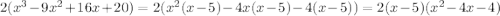 2(x^3-9x^2+16x+20)=2(x^2(x-5)-4x(x-5)-4(x-5))=2(x-5)(x^2-4x-4)