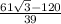 \frac{61\sqrt{3}-120 }{39}