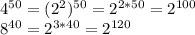 4^{50}=(2^2)^{50}=2^{2*50}=2^{100}\\8^{40}=2^{3*40}=2^{120}\\