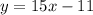 y=15x-11