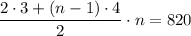 \dfrac{2\cdot3+(n-1)\cdot4}{2}\cdot n=820