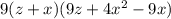 9(z + x)(9z + 4x {}^{2} - 9x) 