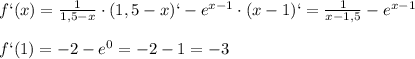 f`(x)=\frac{1}{1,5-x} \cdot(1,5-x)`-e^{x-1}\cdot(x-1)`=\frac{1}{x-1,5} -e^{x-1}\\ \\f`(1)=-2-e^{0}=-2-1=-3