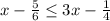 x-\frac{5}{6} \leq 3x-\frac{1}{4}