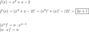 f(x)=x^2+x-2\\\\f'(x)=(x^2+x-2)'=(x^2)'+(x)'-(2)'=\boxed{2x+1}\\\\\\(x^n)'=n\cdot x^{n-1}\\(n\cdot x)'=n