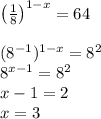 \left(\frac18\right)^{1-x}=64\\\\(8^{-1})^{1-x}=8^2\\8^{x-1}=8^2\\x-1=2\\x=3