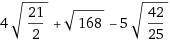 (4 (корень из 10 целых 1/2))+(корень из 168)-(5 (корень из 1 целое 17/25))нужно это сделать !