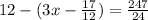 12 - (3x - \frac{17}{12} ) = \frac{247}{24} 