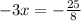  - 3x = - \frac{25}{8} 