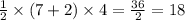  \frac{1}{2} \times (7 + 2) \times 4 = \frac{36}{2} = 18