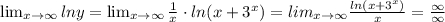 \lim_{x \to \infty} lny=\lim_{x \to \infty} \frac{1}{x}\cdot ln(x+3^{x})=lim_{x \to \infty} \frac{ ln(x+3^{x})}{x}=\frac{ \infty}{ \infty}