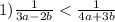 1)\frac{1}{3a-2b} <\frac{1}{4a+3b}