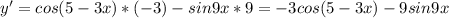 y'=cos(5-3x)*(-3)-sin9x*9=-3cos(5-3x)-9sin9x