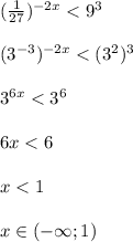 (\frac{1}{27})^{-2x}<9^{3}\\\\(3^{-3})^{-2x}<(3^{2})^{3}\\\\3^{6x}<3^{6}\\\\6x<6\\\\x<1\\\\x\in(-\infty;1)