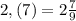 2,(7)=2\frac{7}{9}