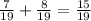 \frac{7}{19} +\frac{8}{19} =\frac{15}{19}