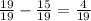 \frac{19}{19} - \frac{15}{19} = \frac{4}{19}