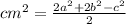 cm^{2} = \frac{2 {a}^{2} + 2 {b}^{2} - {c}^{2} }{2} 