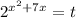 2^{x^{2}+7x} = t