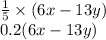  \frac{1}{5} \times (6x - 13y) \\ 0.2(6x - 13y)