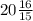 20\frac{16}{15}