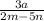 \frac{3a}{2m-5n}