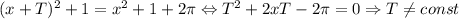 (x+T)^{2}+1=x^{2}+1+2\pi \Leftrightarrow T^{2}+2xT-2\pi=0 \Rightarrow T\neq const