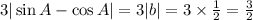 3|\sin A -\cos A| = 3|b| = 3\times \frac{1}{2} =\frac{3}{2}