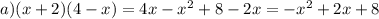 a) (x+2)(4-x)=4x-x^{2}+8-2x=-x^{2}+2x+8